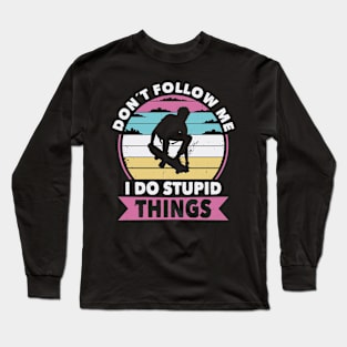 Don´t follow me Skateboarding. Long Sleeve T-Shirt